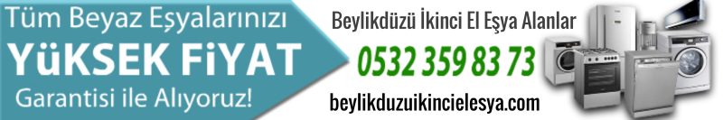 Beylikdüzü Osb Mahallesi ikinci el beyaz eşya alanlar